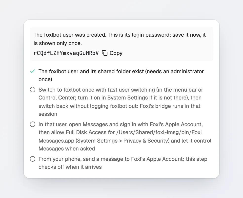 The dialog after Create the bot's Mac user: The foxlbot user was created. This is its login password: save it now, it is shown only once, followed by an example 20-character password with a Copy button. The first step, The foxlbot user and its shared folder exist, is checked.